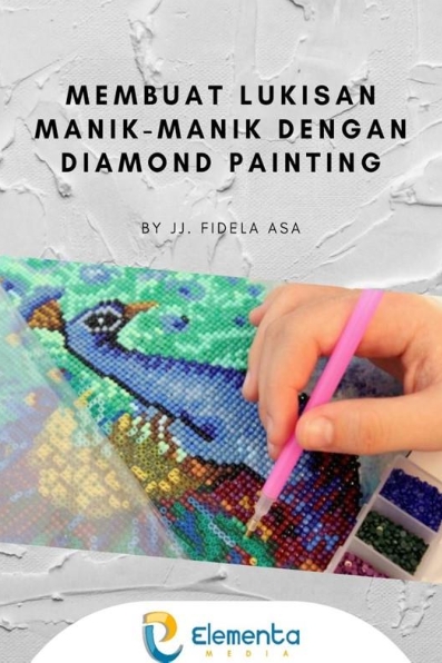 Membuat Lukisan Manik-Manik dengan Diamond Painting